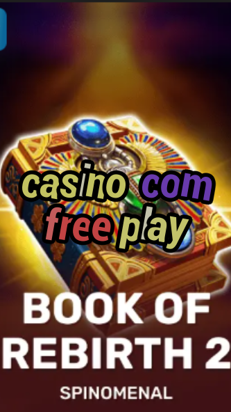 casino com free play-casinoenbolivares.trdjkmsxjksdss.com